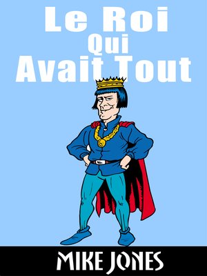 cover image of Le Roi Qui Avait Tout